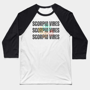 Scorpio Vibes Baseball T-Shirt